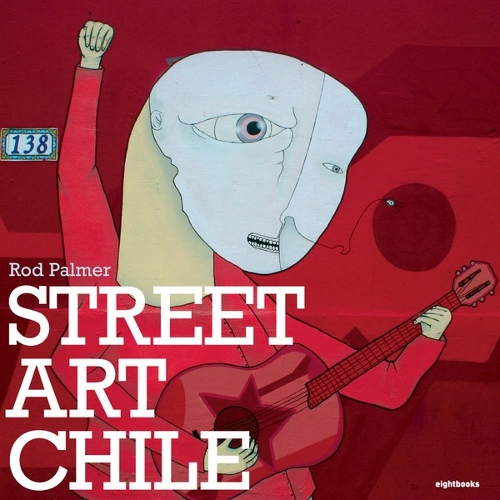 Паперова книга «Street Art Chile», автор Род Палмер - фото №1