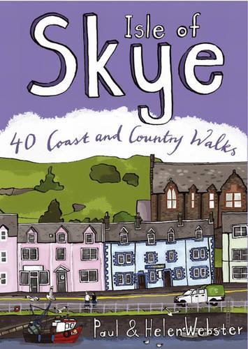 Паперова книга «Isle of Skye: 40 Coast and Country Walks», авторів Гелен Вебстер, Пол Вебстер - фото №1