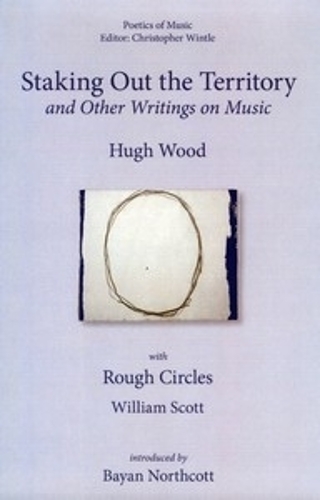 Бумажная книга «Staking out the Territory and Other Writings on Music: with illustrations by William Scott», автор Хью Вуд - фото №1
