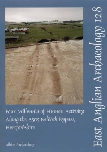 Бумажная книга «EAA 128: Four Millenia of Human Activity along the A505 Baldock Bypass, Hertfordshire», автор Марк Филлипс - фото №1