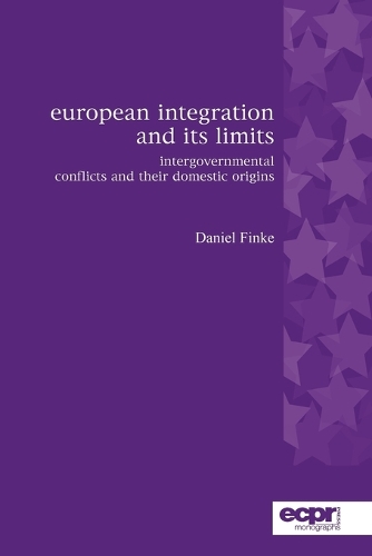 Бумажная книга «European Integration and its Limits: Intergovernmental Conflicts and their Domestic Origins», автор Дэниел Финке - фото №1