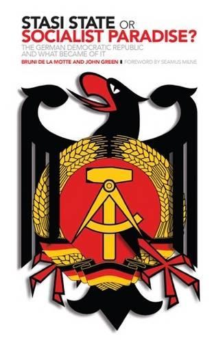 Бумажная книга «Stasi State or Socialist Paradise?: The German Democratic Republic and What Became of it», авторов Бруни Де Ла Мотт, Джон Грин - фото №1
