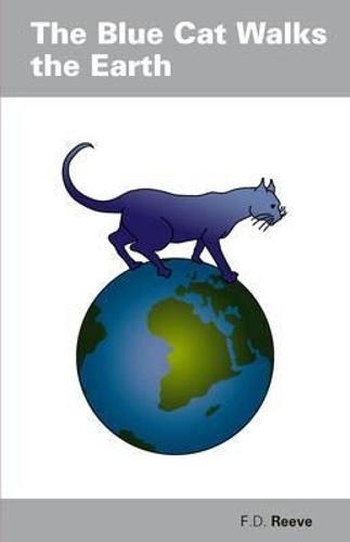 Бумажная книга «The Blue Cat Walks The Earth», автор Ф. Д. Рив - фото №1