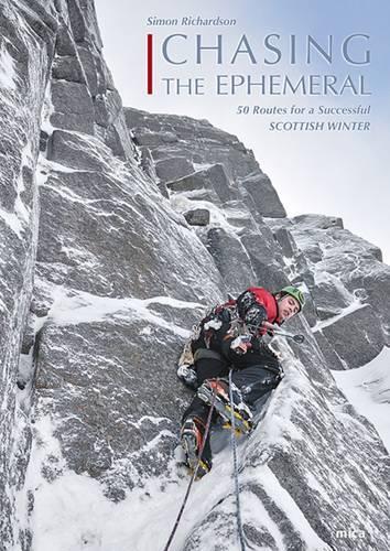 Бумажная книга «Chasing the Ephemeral: 50 Routes for a Successful Scottish Winter», автор Саймон Ричардсон - фото №1