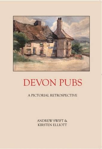 Бумажная книга «Devon Pubs: A Pictorial Retrospective», авторов Эндрю Свифт, Кирстен Эллиотт - фото №1