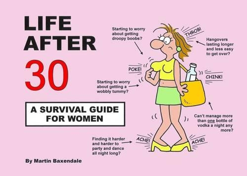 Паперова книга «Life After 30 - A Survival Guide for Women», автор Мартін Баксендейл - фото №1