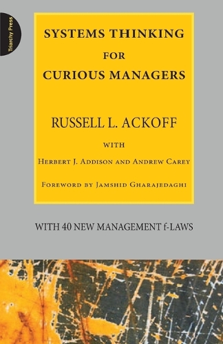Бумажная книга «Systems Thinking for Curious Managers: With 40 New Management F-Laws», автор Рассел Л. Акофф - фото №1