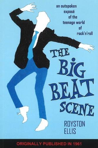 Бумажная книга «Big Beat Scene: An Outspoken Exposé of the Teenage World of Rock'n'roll», автор Ройстон Эллис - фото №1