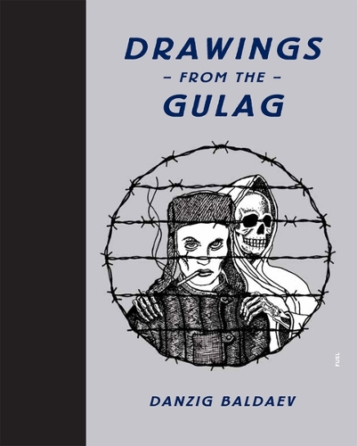 [object Object] «Drawings from the Gulag», авторів Деймон Мюррей, Данциг Балдаєв, FUEL, Стівен Соррелл - фото №1
