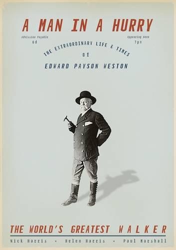 Бумажная книга «A Man in a Hurry: The Extraordinary Life and Times of Edward Payson Weston, the World's Greatest Walker», автор Хелен Харрис - фото №1
