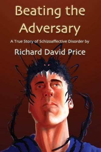 Бумажная книга «Beating the Adversary: A True Story of Schizoaffective Disorder», автор Ричард Дэвид Прайс - фото №1