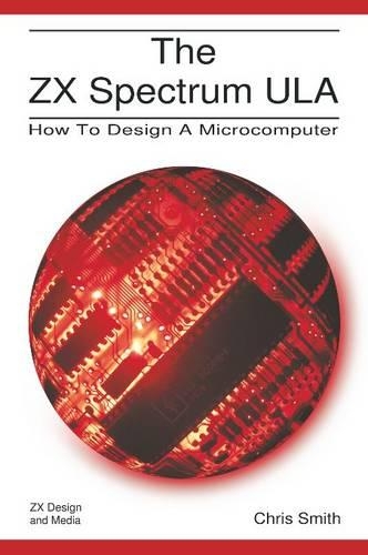 Паперова книга «The ZX Spectrum ULA: How to Design a Microcomputer», автор Кріс Р. Сміт - фото №1