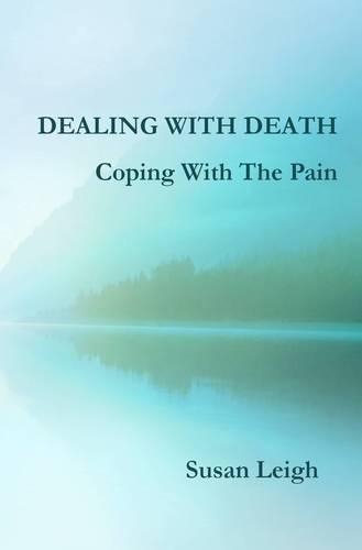 Бумажная книга «Dealing With Death, Coping With The Pain», автор Сьюзен Ли - фото №1