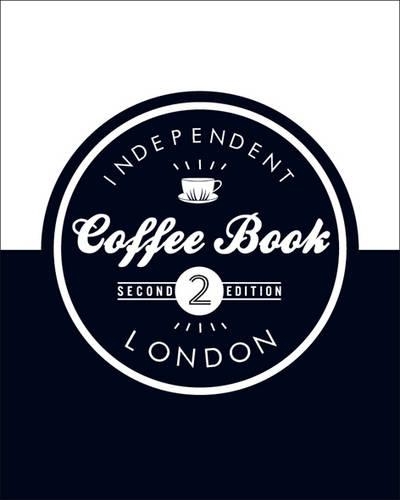 Бумажная книга «The Independent Coffee Book - London», авторов Алекс Эванс, Дерек Ламбертон - фото №1