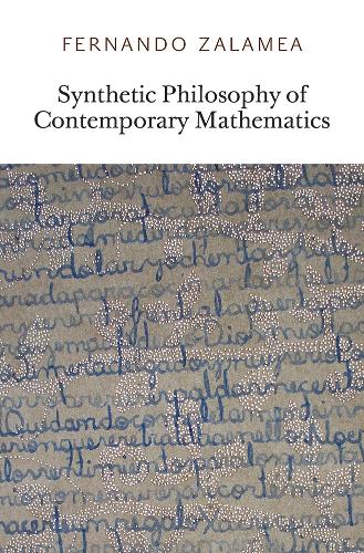 [object Object] «Synthetic Philosophy of Contemporary Mathematics», автор Фернандо Заламеа - фото №1