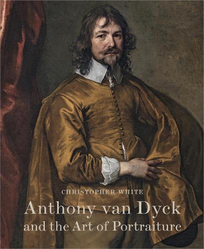 Бумажная книга «Anthony Van Dyck and the Art of Portraiture», автор Кристофер Уайт - фото №1