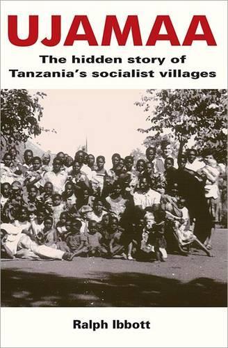 Бумажная книга «Ujamaa - The Hidden Story of Tanzania's Socialist Villages», автор Ральф Ибботт - фото №1