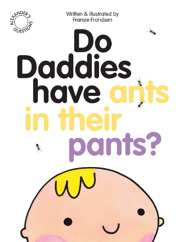 Бумажная книга «Do Daddies have Ants in their Pants?», автор Франси Франдсен - фото №1