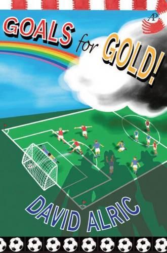 Паперова книга «Goals for Gold!: A Tale of Footballing Magic and Mayhem», автор Девід Алрік - фото №1