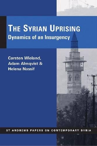 Бумажная книга «The Syrian Uprising: Dynamics of an Insurgency», авторов Адам Альмквист, Карстен Виланд, Хелена Нассиф - фото №1