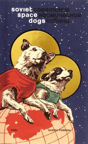 Паперова книга «Soviet Space Dogs», авторів FUEL, Маріанна Ван ден Леммер - фото №1