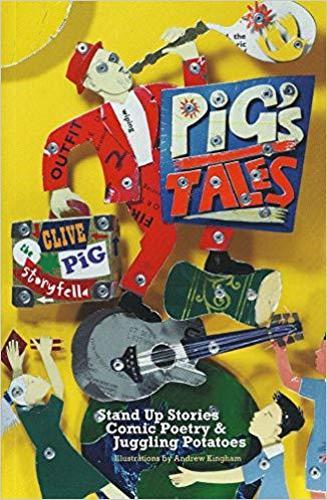 Бумажная книга «Pig's Tales: Stand Up Stories, Comic Poetry & Juggling Potatoes», автор Клайв Пиг - фото №1