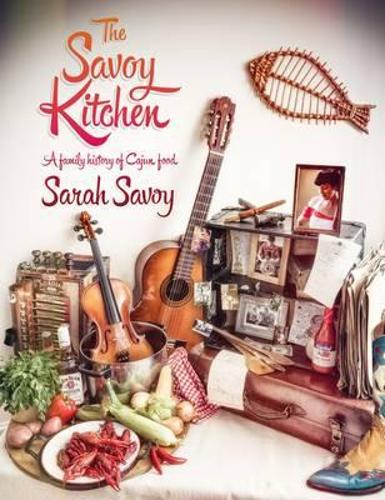 Бумажная книга «The Savoy Kitchen: A Family History of Cajun Food», автор Сара Савой - фото №1