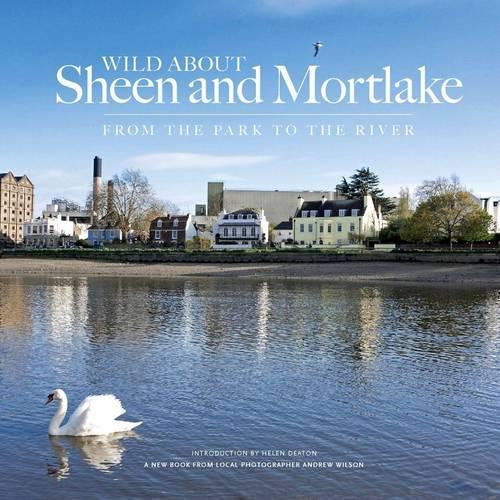Бумажная книга «Wild About Sheen and Mortlake», авторов Эндрю Уилсон, Хелен Дитон - фото №1