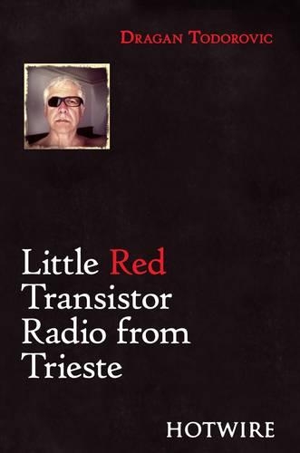 Паперова книга «Little Red Transistor Radio from Trieste», автор Драган Тодорович - фото №1