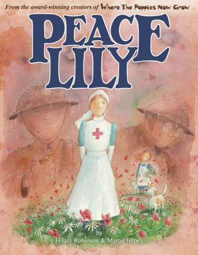 Паперова книга «Peace Lily: The World War 1 Battlefield Nurse», автор Хіларі Робінсон - фото №1
