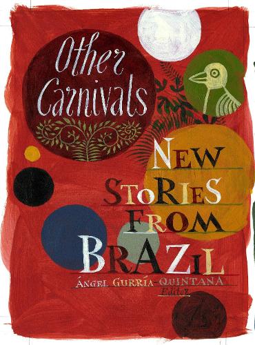 Паперова книга «Other Carnivals: New Stories From Brazil», авторів Бернардо Карвальо, Мілтон Хатум - фото №1