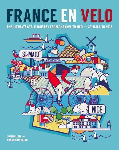 Бумажная книга «France en Velo: The Ultimate Cycle Journey from Channel to Mediterranean - St. Malo to Nice», автор Ханна Рейнольдс - фото №1