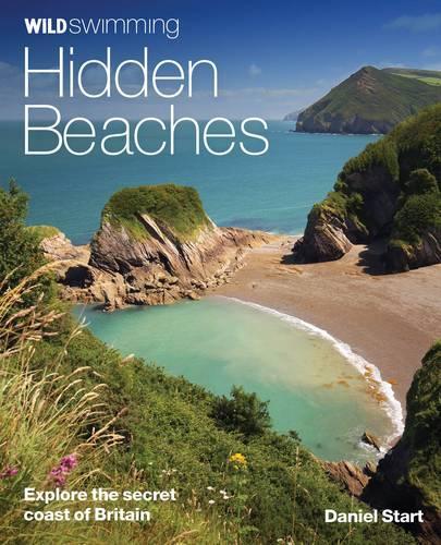 Бумажная книга «Wild Swimming Hidden Beaches: Explore the Secret Coast of Britain», автор Дэниел Старт - фото №1