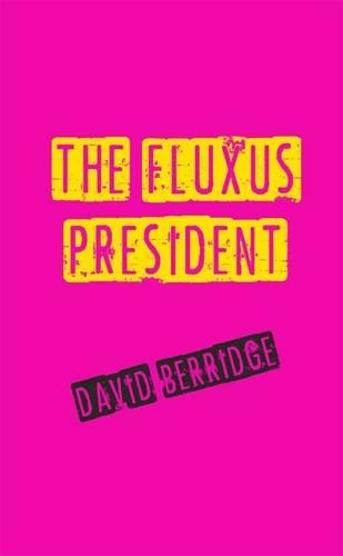 Бумажная книга «The Fluxus President», автор Дэвид Берридж - фото №1