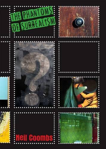 Паперова книга «The Phantoms of Surrealism», авторів Катріона МакАра, Кшиштоф Фіялковські, Ніл Кумбс - фото №1