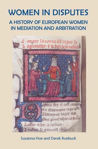 Бумажная книга «Women in Disputes: A History of European Women in Mediation and Arbitration», авторов Дерек Робак, Сюзанна Хо - фото №1