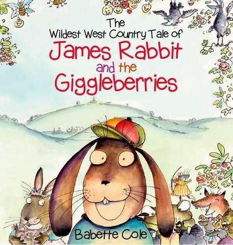Паперова книга «The Wild West Country Tale of James Rabbit and the Giggleberries», автор Бабетте Коул - фото №1