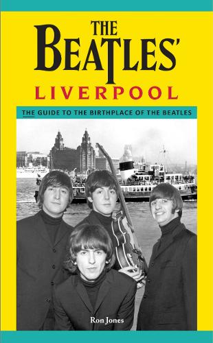 Бумажная книга «The Beatles' Liverpool: The Guide to the Birthplace of The Beatles», автор Рон Джонс - фото №1