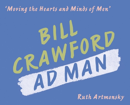 Паперова книга «Moving the Hearts and Minds of Men: Bill Crawford, Ad Man», автор Рут Артмонскі - фото №1