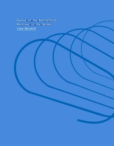 Бумажная книга «Lisa Barnard: Hyenas of the Battlefield, Machines in the Garden», автор Джулиан Сталлабрасс - фото №1