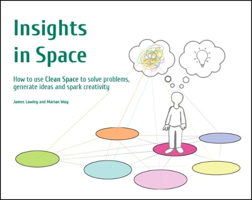 [object Object] «Insights in Space: How to Use Clean Space to Solve Problems Generate Ideas and Spark Creativity», авторов Джеймс Лоули, Мариан Вэй - фото №1