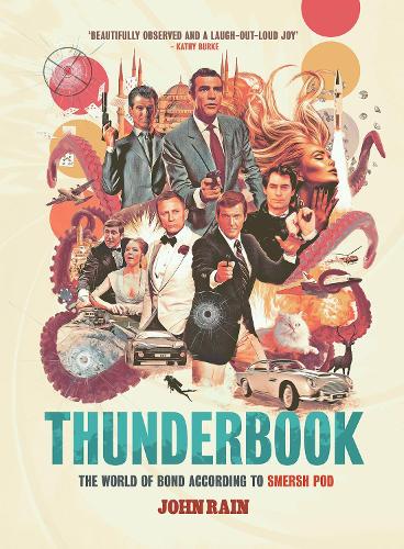 Бумажная книга «Thunderbook: The World of Bond According to Smersh Pod», автор Джон Рейн - фото №1