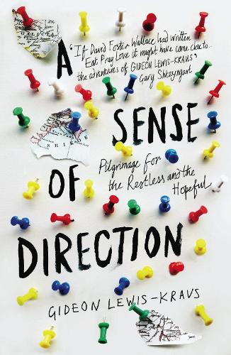 Бумажная книга «A Sense of Direction: Pilgrimage for the Restless and the Hopeful», автор Гидеон Льюис-Краус - фото №1
