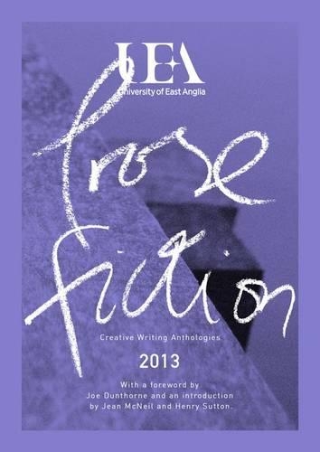 Бумажная книга «UEA CREATIVE WRITING ANTHOLOGY 2013: PROSE», автор Натан Гамильтон - фото №1
