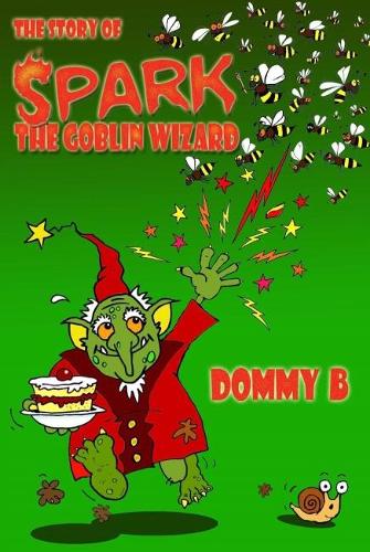 Бумажная книга «The Story of Spark the Goblin Wizard», автор Домми Б - фото №1