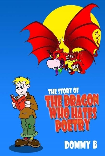Бумажная книга «The Story of the Dragon Who Hates Poetry», автор Домми Б - фото №1