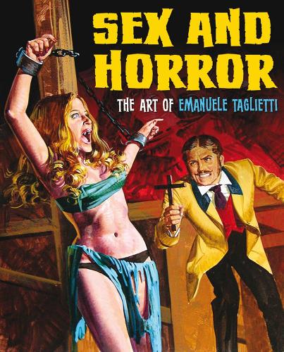 Паперова книга «Sex and Horror: The Art of Emanuele Taglietti», автор Емануеле Тальєтте - фото №1