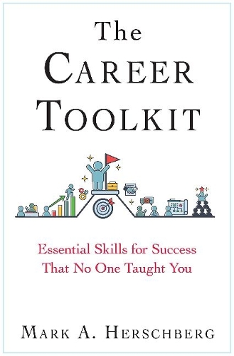 Бумажная книга «The Career Toolkit: Essential Skills for Success That No One Taught You», автор Марк А. Хершберг - фото №1