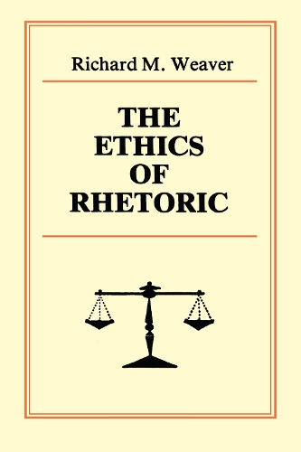 Бумажная книга «The Ethics of Rhetoric», автор Ричард М. Уивер - фото №1