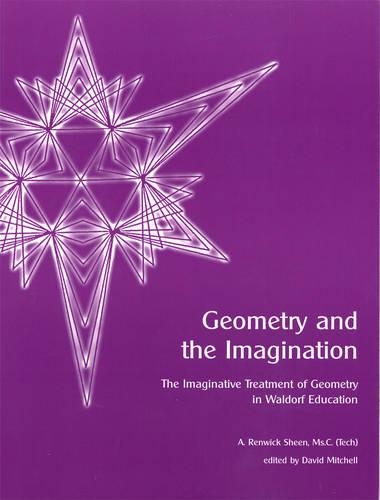 Бумажная книга «Geometry and the Imagination: The Imaginative Treatment of Geometry in Waldorf Education», автор А. Ренвик Шин - фото №1